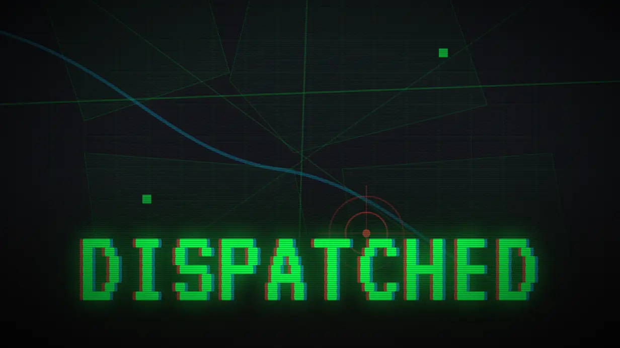 The word DISPATCHED in green terminal letters over a dark radar map